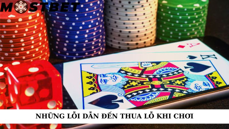 Những lỗi dẫn đến thua lỗ khi chơi