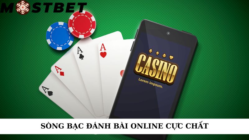 Sòng bạc đánh bài online cực chất