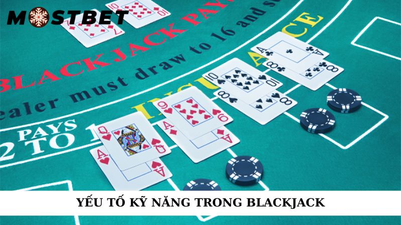 Yếu tố kỹ năng trong Blackjack